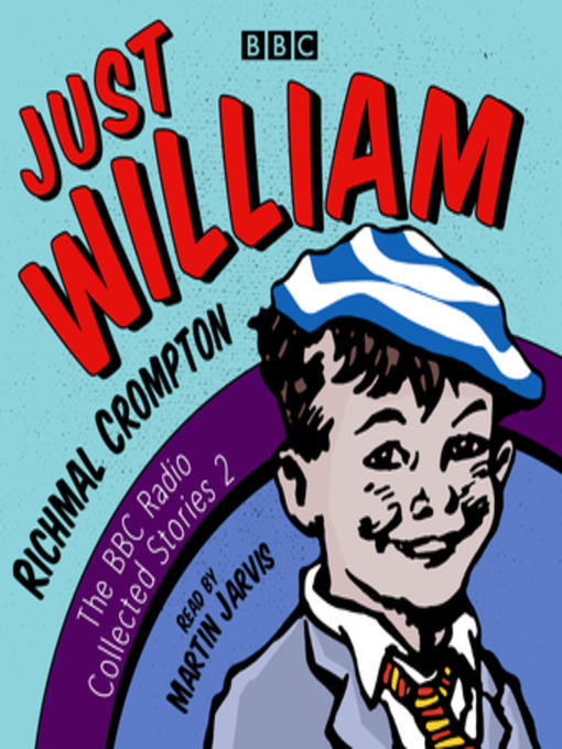 Title details for Just William, A Second BBC Radio Collection by Richmal Crompton - Wait list